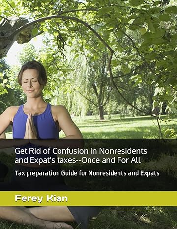 get rid of confusion in nonresidents and expats taxes once and for all tax preparation guide for nonresidents