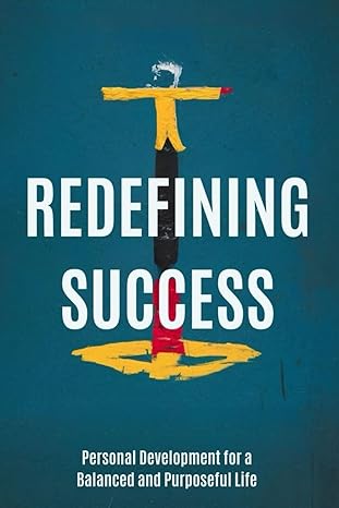 redefining success personal development for a balanced and purposeful life 1st edition patricia j gadson
