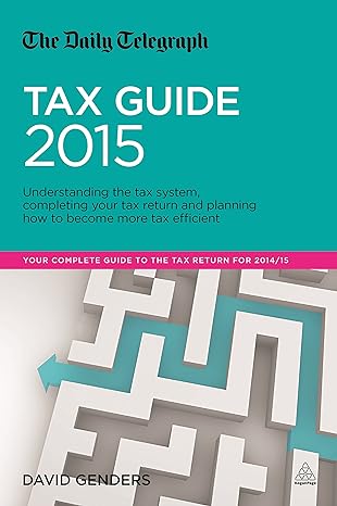 the daily telegraph tax guide 2015 understanding the tax system completing your tax return and planning how