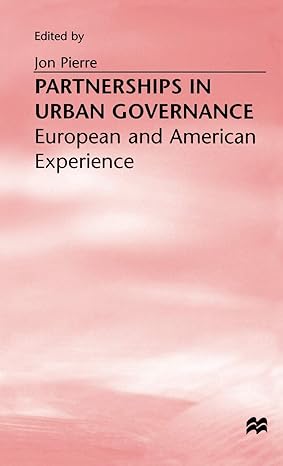 partnerships in urban governance european and american experiences 1998th edition jon pierre 0333689399,