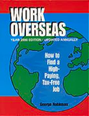 work overseas how to find a high paying tax free job 1st edition george l robinson 1885003323, 978-1885003324