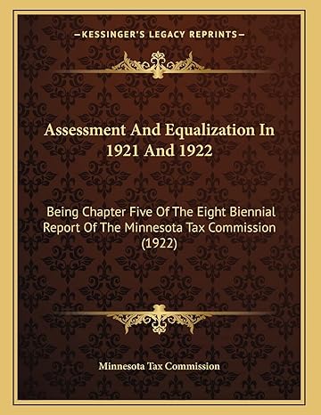 assessment and equalization in 1921 and 1922 being chapter five of the eight biennial report of the minnesota