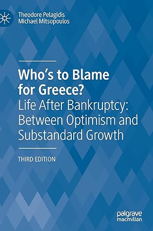 whos to blame for greece life after bankruptcy between optimism and substandard growth 3rd edition theodore
