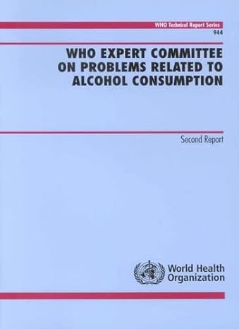 who expert committee on problems related to alcohol consumption second report 1st edition world health