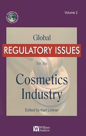 global regulatory issues for the cosmetics industry 1st edition karl lintner 0815515693, 978-0815515692