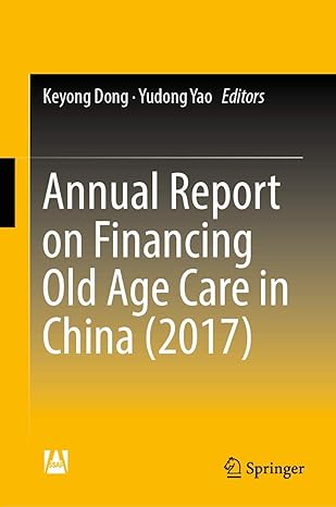 annual report on financing old age care in china 1st edition keyong dong ,yudong yao 9811309671,