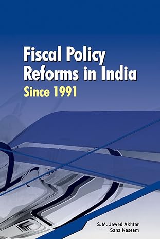fiscal policy reforms in india since 1991 1st edition s m jawed akhtar, sana naseem 8177083465, 978-8177083460
