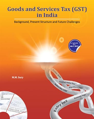 goods and services tax in india background present structure and future challenges 1st edition m m sury