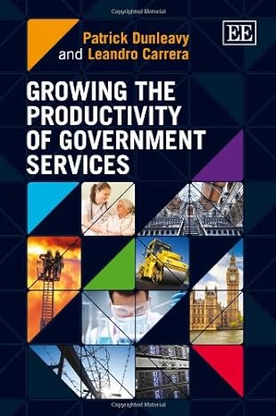 growing the productivity of government services 1st edition patrick dunleavy, leandro carrera 0857934988,