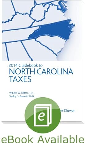guidebook to north carolina taxes 2014 1st edition william w nelson, shelby d bennett 0808035908,