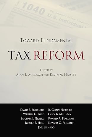 toward fundamental tax reform 1st edition kevin a hassett ,alan j auerbach 0844742341, 978-0844742342