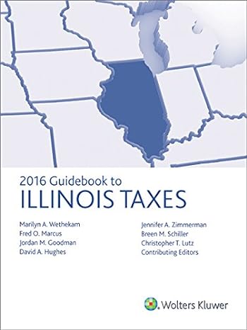 guidebook to illinois taxes 2016 1st edition marilyn a wethekam ,fred o marcus ,jordan m goodn ,david a