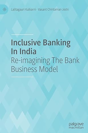 inclusive banking in india re imagining the bank business model 1st edition lalitagauri kulkarni, vasant