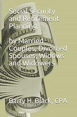 social security and retirement planning by married couples divorced spouses widows and widowers 1st edition