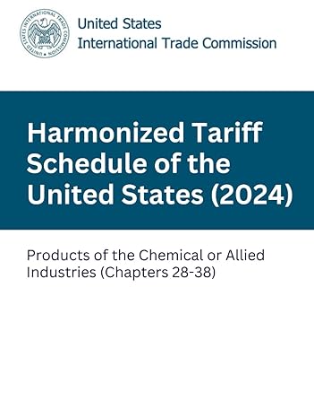 harmonized tariff schedule of the united states products of the chemical or allied industries 1st edition