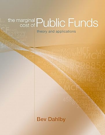 the marginal cost of public funds theory and applications 1st edition bev dahlby 0262042509, 978-0262042505