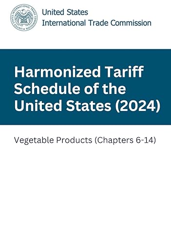 harmonized tariff schedule of the united states vegetable products 1st edition united states international