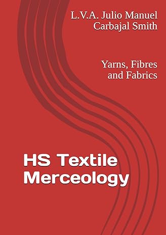 hs textile merceology yarns fibres and fabrics 1st edition lva julio manuel carbajal smith b0ct5w821g,