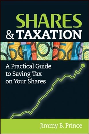 shares and taxation a practical guide to saving tax on your shares 1st edition jimmy b prince b00jktgj5c,