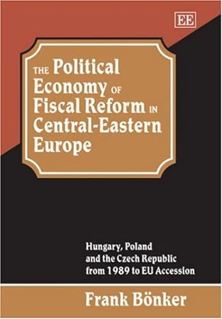 the political economy of fiscal reform in central eastern europe hungary poland and the czech republic from