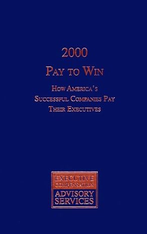 2000 pay to win how americas successful companies pay their executives 1st edition james f reda ,jim mcmahon