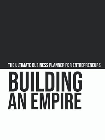 building an empire the ultimate business planner for entrepreneurs a planning guide to achieve your business