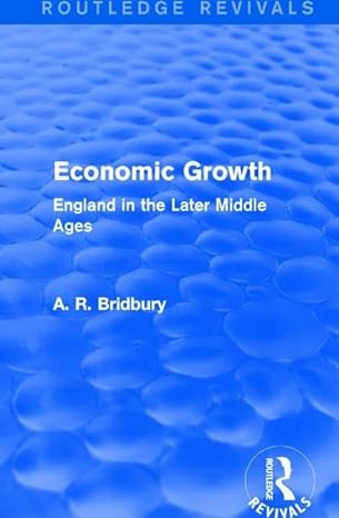 economic growth england in the later middle ages 1st edition a r bridbury 1138647837, 978-1138647831
