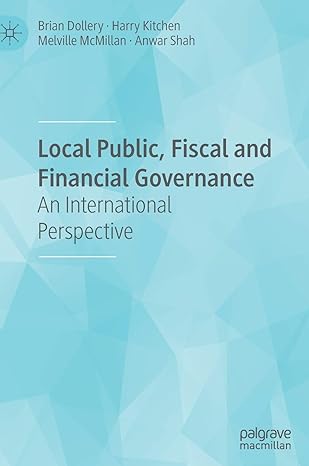 local public fiscal and financial governance an international perspective 1st edition brian dollery, harry