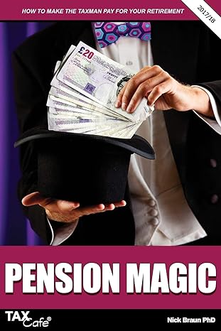 pension magic 2017/18 how to make the taxman pay for your retirement 1st edition nick braun 1911020196,