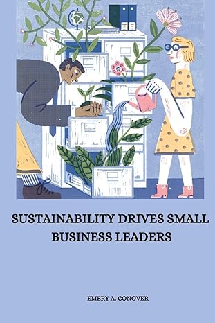 sustainability drives small business leaders 1st edition emery a conover 9969066781, 978-9969066784