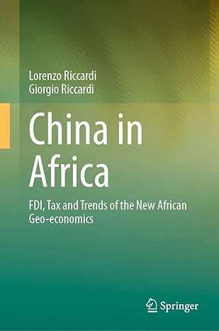 china in africa fdi tax and trends of the new african geo economics 1st edition lorenzo riccardi ,giorgio