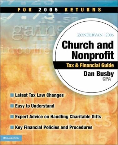 zondervan 2006 church and nonprofit tax and financial guide for 2005 returns revised edition dan busby cpa