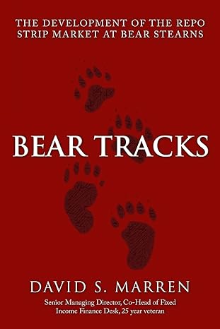 bear tracks the development of the repo strip market at bear stearns 1st edition david s marren 1500736244,