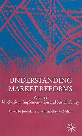understanding market reforms volume 2 motivation implementation and sustainability 1st edition j fanelli ,g