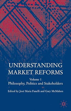 understanding market reforms volume 1 philosophy politics and stakeholders 2005th edition gary mcmahon ,jose