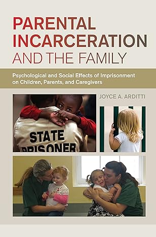 parental incarceration and the family psychological and social effects of imprisonment on children parents