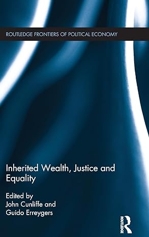 inherited wealth justice and equality 1st edition guido erreygers, john cunliffe 0415516927, 978-0415516921