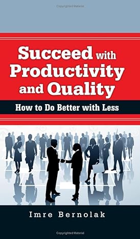 succeed with productivity and quality how to do better with les 1st edition imre bernolak 0873897714,