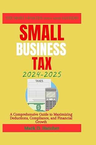 small business tax 2024 2025 a comprehensive guide to maximizing deductions compliance and financial growth