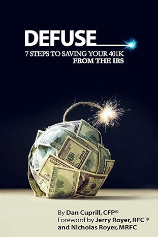 defuse 7 steps to saving your 401k from the irs jerry royer and nicholas royer 1st edition dan cuprill ,jerry