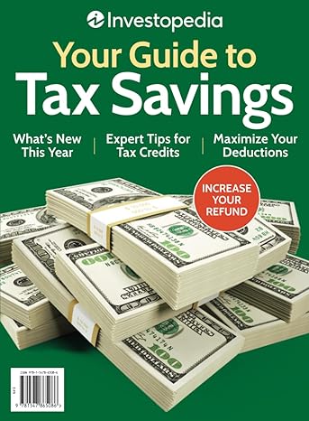 investopedia your guide to tax savings 1st edition investopedia 1547865083, 978-1547865086