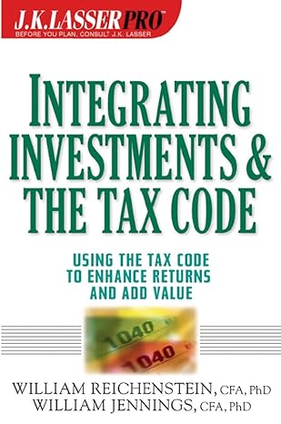 integrating investments and the tax code 1st edition william reichenstein, william w jennings 0471216429,
