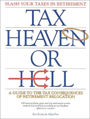 tax heaven or hell 1st edition eve evans, alan fox, r alan fox 0964421658, 978-0964421653
