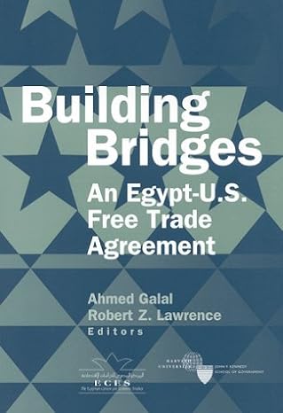 building bridges an egypt u s free trade agreement 1st edition ahmed galal, robert z lawrence 0815730306,