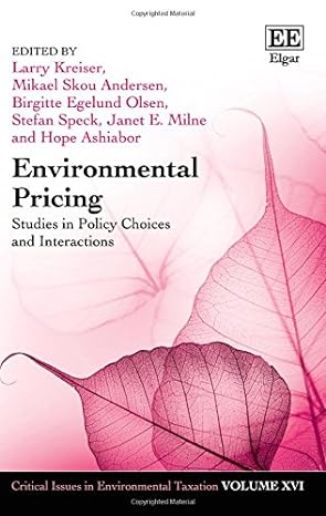 environmental pricing studies in policy choices and interactions 1st edition larry kreiser, mikael s