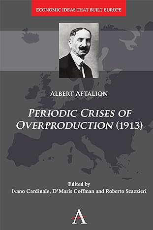 periodic crises of overproduction 1st edition albert aftalion ,ivano cardinale ,d'maris coffman ,roberto