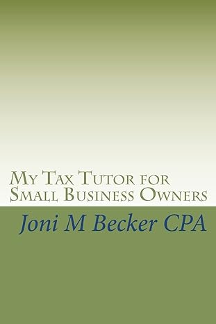 my tax tutor for small business owners what every small business owner should know about their taxes 1st