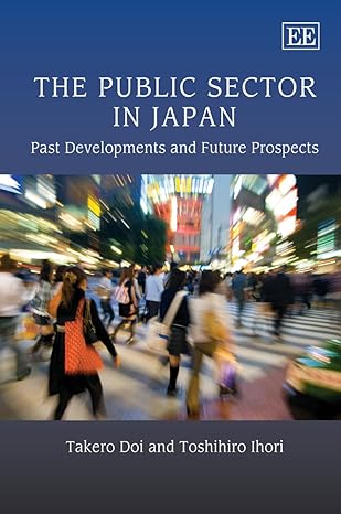 the public sector in japan past developments and future prospects 1st edition takero doi, toshihiro ihori