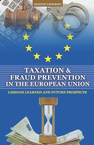 taxation and fraud prevention in the european union lessons learned and future prospects 1st edition dr