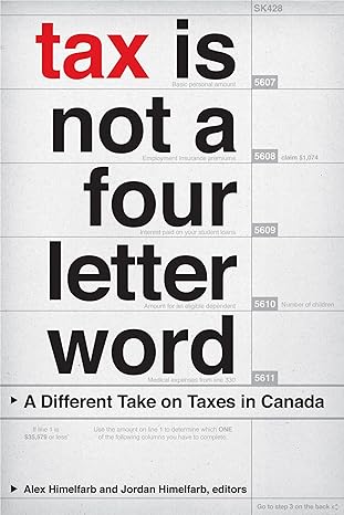 tax is not a four letter word a different take on taxes in canada 1st edition alex himelfarb ,jordan